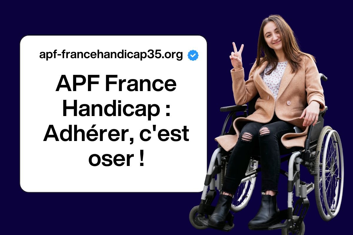APF France Handicap : Adhérer, c'est oser !