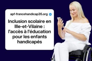 Inclusion scolaire en Ille-et-Vilaine : l’accès à l’éducation pour les enfants handicapés