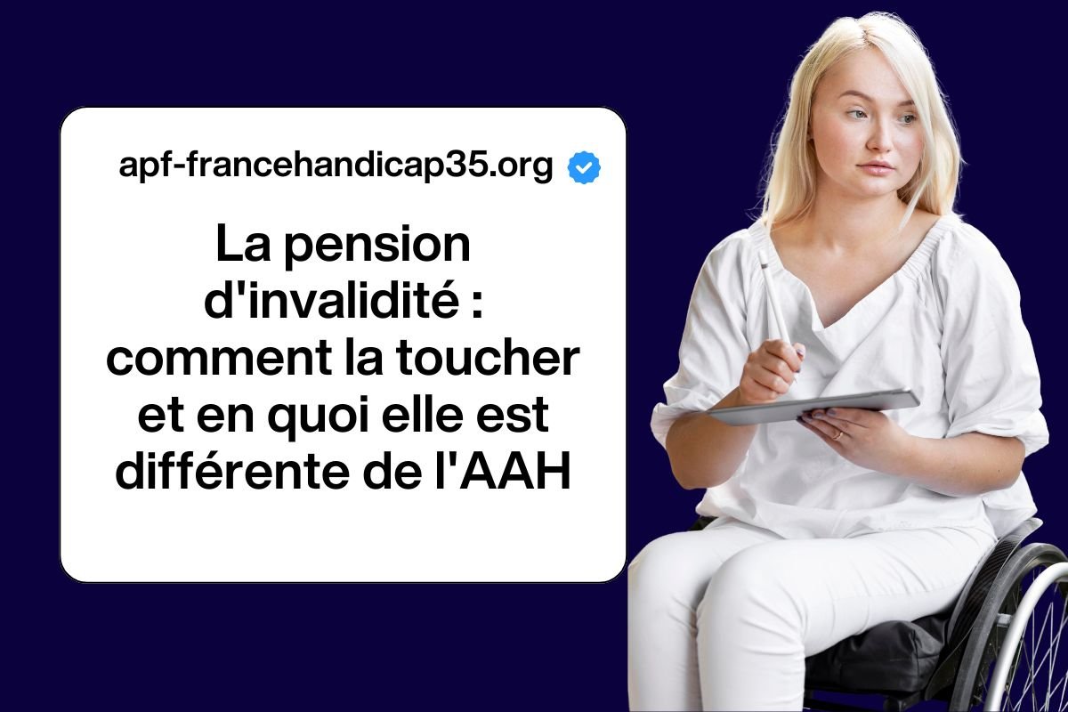 La pension d'invalidité : comment la toucher et en quoi elle est différente de l'AAH