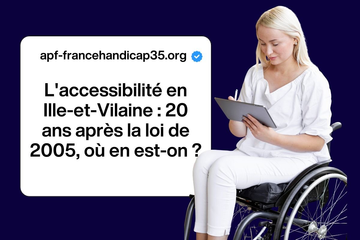 L'accessibilité en Ille-et-Vilaine : 20 ans après la loi de 2005, où en est-on ?