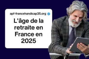 L’âge de la retraite en France en 2025 : tout ce que les retraités doivent savoir