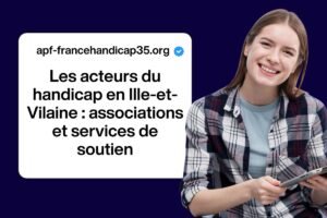 Les acteurs du handicap en Ille-et-Vilaine : associations et services de soutien
