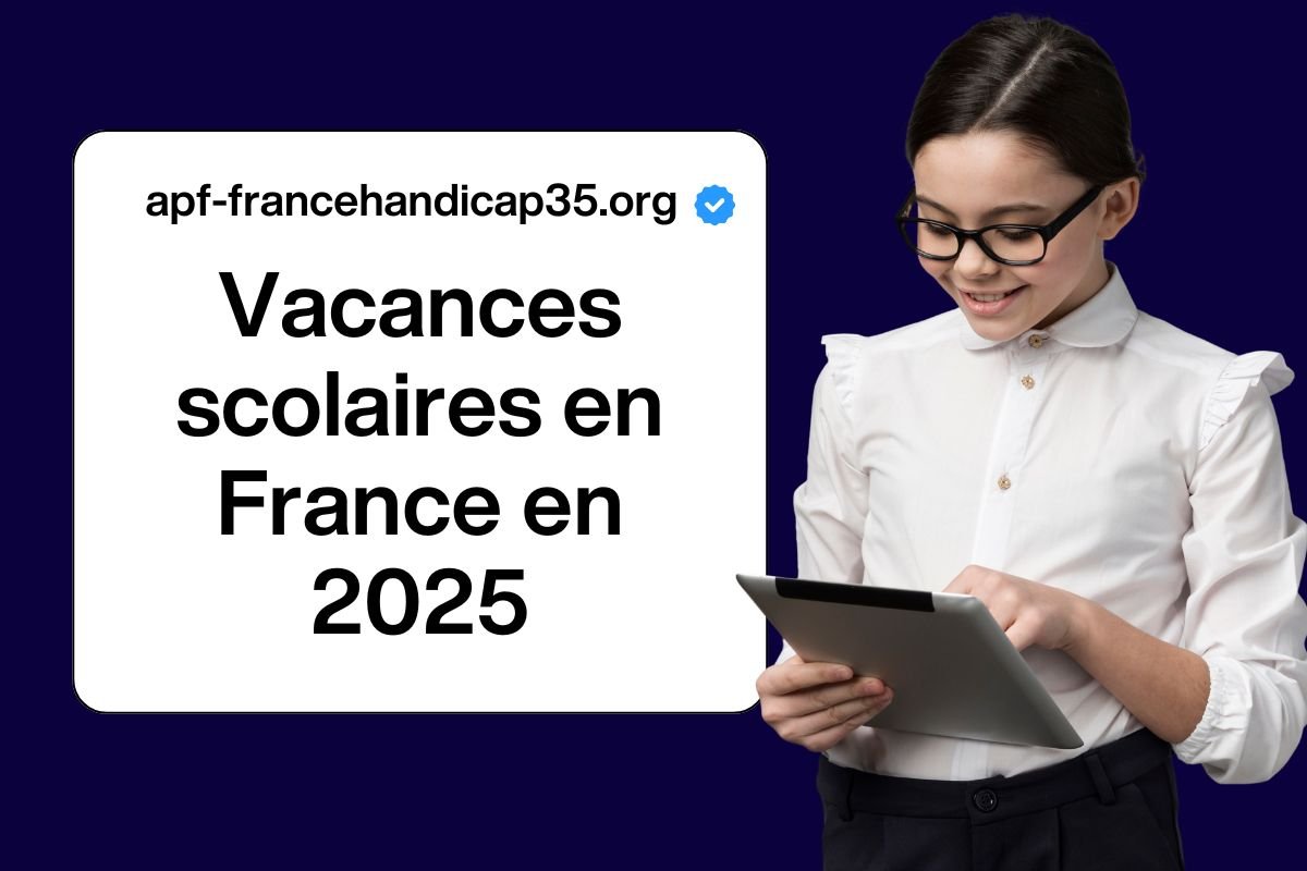 Vacances scolaires en France en 2025 - Tout ce que tu dois savoir