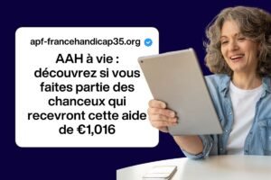 AAH à vie : découvrez si vous faites partie des chanceux qui recevront cette aide de €1,016
