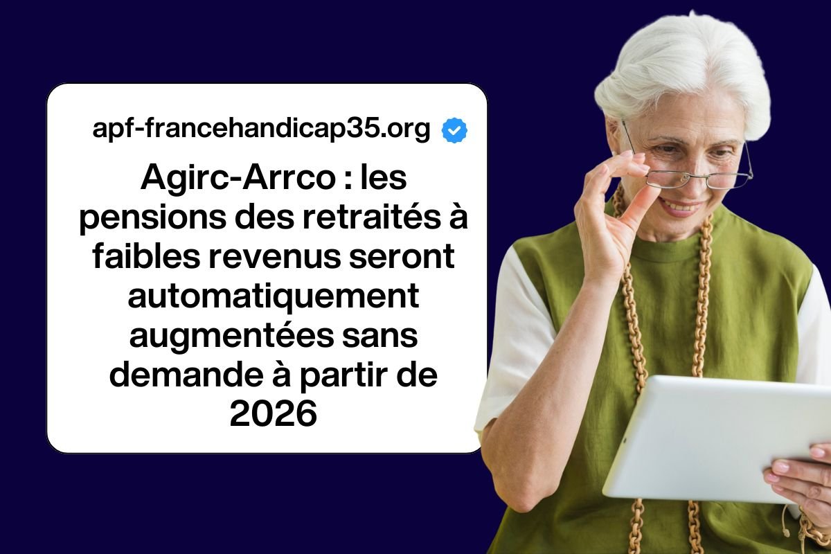 Agirc-Arrco : les pensions des retraités à faibles revenus seront automatiquement augmentées sans demande à partir de 2026