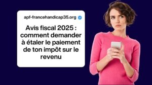Avis fiscal 2025 : comment demander à étaler le paiement de ton impôt sur le revenu