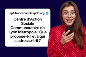 Centre d’Action Sociale Communautaire de Lyon Métropole : Que propose-t-il et à qui s’adresse-t-il ?