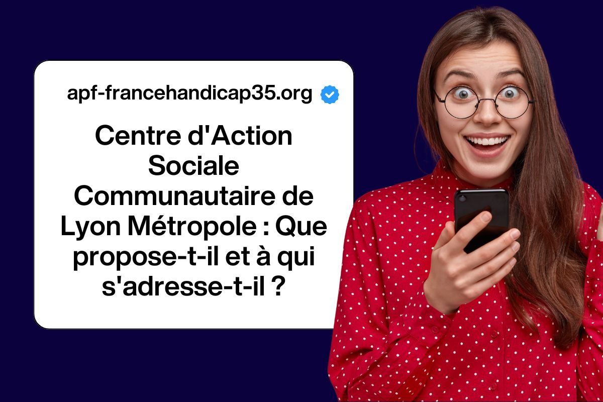 Centre d'Action Sociale Communautaire de Lyon Métropole : Que propose-t-il et à qui s'adresse-t-il ?