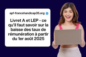Livret A et LEP – ce qu’il faut savoir sur la baisse des taux de rémunération à partir du 1er août 2025