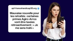 Mauvaise nouvelle pour les retraités : certaines primes Agirc-Arrco vont être taxées rétroactivement : « Je me sens trahi »
