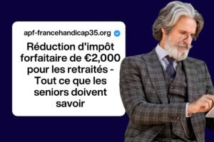 Réduction d’impôt forfaitaire de €2,000 pour les retraités – Tout ce que les seniors doivent savoir