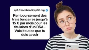 Remboursement des frais bancaires jusqu’à 15 € par mois pour les titulaires d’un RSA – Voici tout ce que tu dois savoir